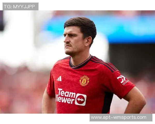 马奎尔拒绝沙特高薪愿意终老曼联展现忠诚与决心 马奎尔拒绝沙特高薪愿意终老曼联展现忠诚与决心